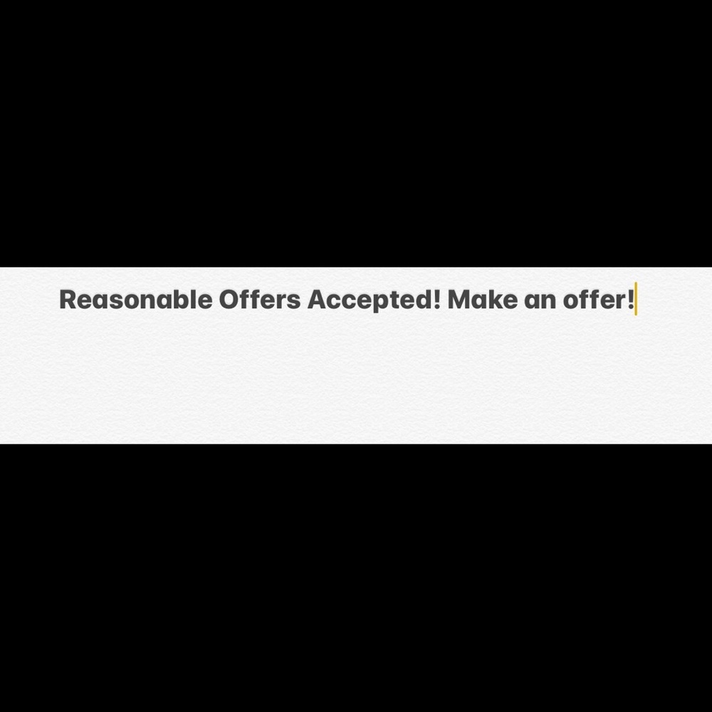 Reasonable Offers Accepted!